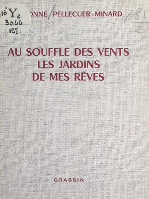 cover image of Au souffle des vents, les jardins de mes rêves